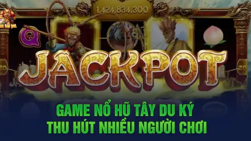 Kinh nghiệm chơi nổ hũ tây du ký