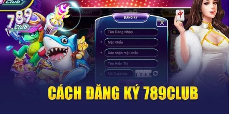 Hướng dẫn chi tiết đăng ký 789club