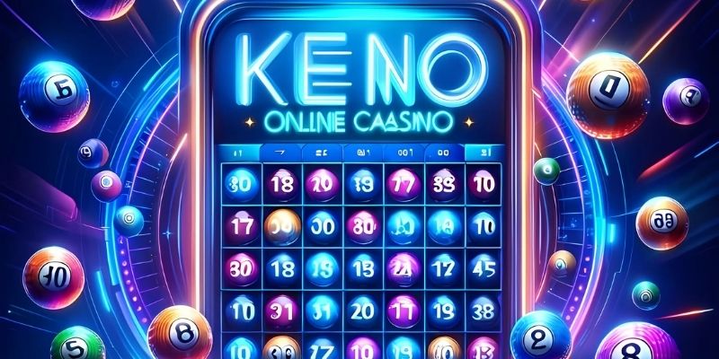 Cách chơi keno đơn giản giản và dễ hiểu nhất